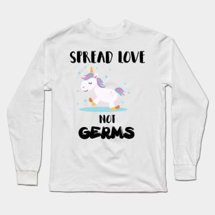 Spread Love Not Germs Unicorn Long Sleeve T-Shirt